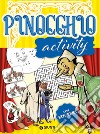 Pinocchio. Activity. Ediz. a colori libro di Tedesco Giulia