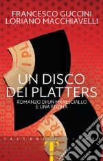 Un disco dei Platters. Romanzo di un maresciallo e una regina libro