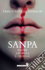 Sanpa. Madre amorosa e crudele