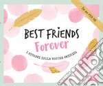 Best friends forever. I ricordi della nostra amicizia. Con 25 carte bucket list libro