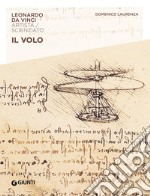 Il volo. Leonardo Da Vinci. Artista / scienziato libro