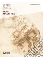 War machines. Leonardo da Vinci. Artist / scientist libro