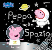 Peppa nello spazio. Peppa Pig. Ediz. a colori