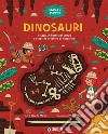 Dinosauri. Scava e scopri. Ediz. a colori. Con bastoncino per scavare libro