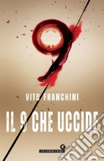 Il 9 che uccide libro