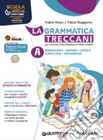 Grammatica Treccani. La palestra green. Per la Scuola media. Con e-book. Con espansione online. Vol. A-B: Morfologia-Comunicazione libro