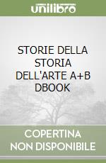 STORIE DELLA STORIA DELL'ARTE A+B DBOOK libro