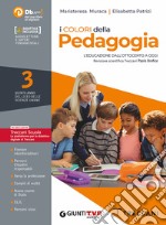 Colori della pedagogia. Per le Scuole superiori. Con e-book. Con espansione online (I). Vol. 3 libro