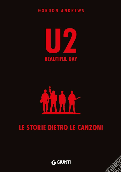 U2. Beautiful day. Le storie dietro le quinte