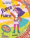 Super Fury! Ediz. a colori libro