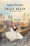 Grace Kelly e il fascino dell'amore libro