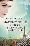 Mademoiselle Coco e il profumo dell'amore libro di Marly Michelle