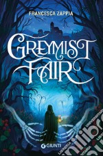 Greymist Fair. Ediz. italiana libro