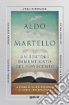 Aldo Martello. Un editore dimenticato del Novecento libro