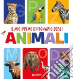 Il mio primo dizionario degli animali. Ediz. a colori libro