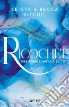 Ricochet. Resistere lontana da te. Vol. 2 libro