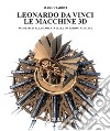 Leonardo da Vinci. Le macchine 3D libro