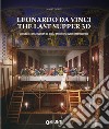 Leonardo da Vinci. The Last Supper 3D. Virtual reconstruction of a lost and rediscovered masterpiece. Ediz. illustrata libro di Taddei Mario