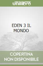 EDEN 3 IL MONDO libro