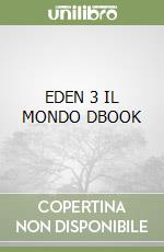 EDEN 3 IL MONDO DBOOK libro