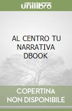 AL CENTRO TU NARRATIVA DBOOK libro