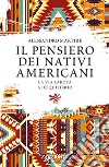 Il pensiero dei nativi americani libro di Martire Alessandro