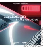 Italdesign. Ingegneri di idee. Ediz. illustrata libro