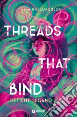 Threads that bind. Fili che legano