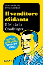 Il venditore sfidante. Il modello Challenger libro