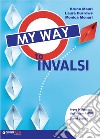 My way to INVALSI. Per la Scuola media. Con e-book. Con espansione online libro