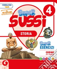 SuperSussi. Con Storia, Geografia, Matematica, Scienze e Tecnologia, Educazione civica 4, Atlante di storia, geografia e scienze 4-5, Quaderno delle esperienze per la valutazione di Storia e Geografia 4-5, Quaderno delle esperienze per la valutazione di M libro