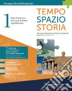 Tempo spazio storia. Per le Scuole superiori. Con e-book. Con espansione online. Vol. 1: Dalla Preistoria alla crisi di Roma repubblicana libro