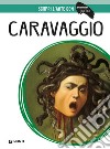 Caravaggio. Ediz. illustrata libro