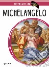 Michelangelo. Ediz. illustrata libro di Capretti Elena