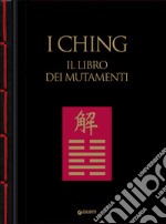 I Ching. Il libro dei mutamenti libro