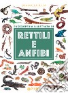 Enciclopedia illustrata di rettili e anfibi. Ediz. a colori libro di Busà Emanuela