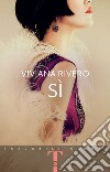 Sì libro di Rivero Viviana