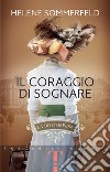 Il coraggio di sognare. La dottoressa libro di Sommerfeld Helene