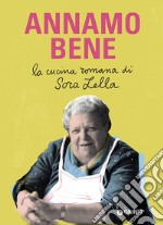 Annamo bene. La cucina romana di Sora Lella