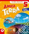 AMICA TERRA - cl.5 Scienze e Tecnologia libro