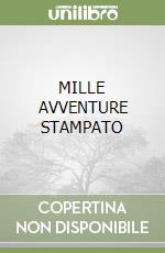 MILLE AVVENTURE STAMPATO libro
