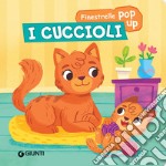 I cuccioli. Finestrelle pop up. Ediz. a colori libro