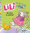 Evviva il vasino! Lili. Ediz. a colori libro