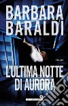 L'ultima notte di Aurora libro