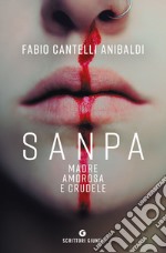 Sanpa. Madre amorosa e crudele