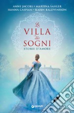 La villa dei sogni. Storie d'amore