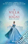 La villa dei sogni. Storie d'amore libro