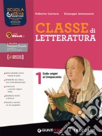 Classe di letteratura. Per le Scuole superiori. Con e-book. Con espansione online. Vol. 1 libro