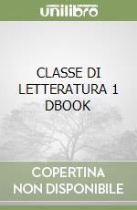 CLASSE DI LETTERATURA 1 DBOOK libro