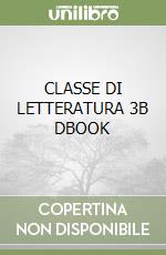 CLASSE DI LETTERATURA 3B DBOOK libro